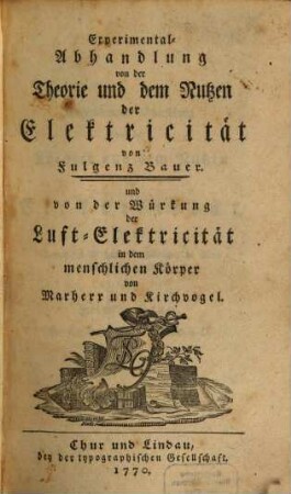 Experimental-Abhandlung von der Theorie und dem Nutzen der Elektricität