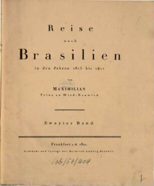 Reise nach Brasilien in den Jahren 1815 bis 1817. 2. (1821). - XVIII, 345 S. : 8 Ill.