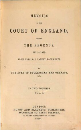 Memoirs of the Court of England, during the Regency, 1811- 1820 : From original Family Documents. In two volumes, 1