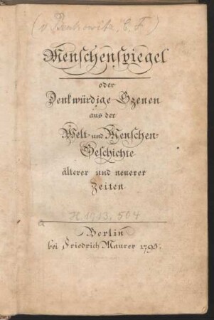 Menschenspiegel oder Denkwürdige Szenen aus der Welt- und Menschengeschichte älterer und neuerer Zeiten