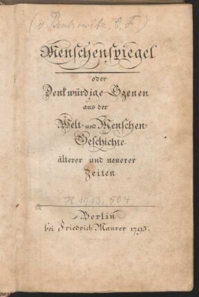 Menschenspiegel oder Denkwürdige Szenen aus der Welt- und Menschengeschichte älterer und neuerer Zeiten