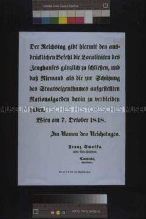 Maueranschlag: Bekanntmachung des Vize-Präsidenten des Reichstages Smolka über die Schließung des Zeughauses; Wien, 7. Oktober 1848