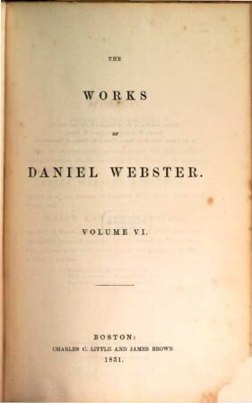 The works of Daniel Webster. 6