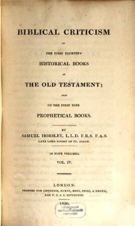 Biblical criticism on the first fourteen historical books of the Old Testament ; also on the first nine Prophetical Books, 4
