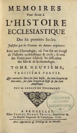 Memoires Pour servir à L'Histoire Ecclesiastique Des six premiers siecles : Justifiez par les Citations des Auteurs originaux ; Avec une Chronologie, où l'on fait un abregé de l'Histoire Ecclesiastique & profane ; & des Notes pour éclaircir les difficultez des faits & de la Chronologie, 9,3. Qui contient les Notes sur saint Basile, sur saint Grégoire de Nazianze, sur saint Grégoire de Nysse et sur saint Amphiloque