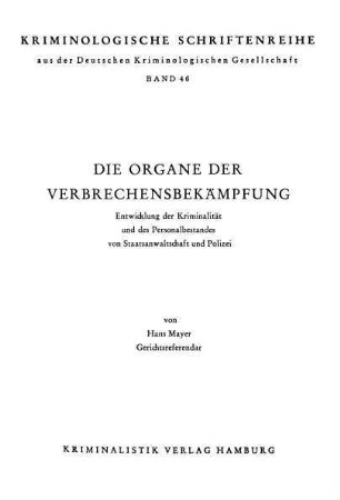 Die Organe der Verbrechensbekämpfung : Entwicklung der Kriminalität und des Personalbestandes von Staatsanwaltschaft und Polizei