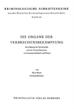 Die Organe der Verbrechensbekämpfung : Entwicklung der Kriminalität und des Personalbestandes von Staatsanwaltschaft und Polizei