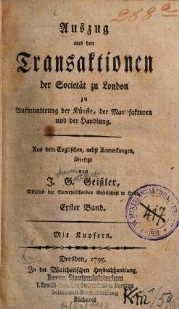 Auszug aus den Transaktionen der Societät zu London : zu Aufmunterung der Künste, der Manufakturen und der Handlung, 1. 1795