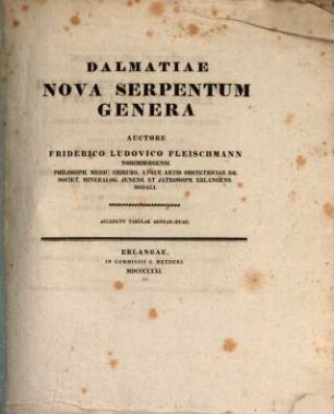 Dissertatio inauguralis sistens Dalmatiae nova serpentum genera : Accedunt tabulae aeneae duae