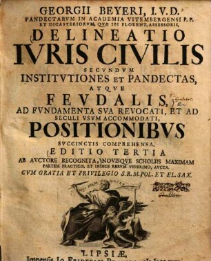Delineatio iuris civilis secundum institutiones et pandectas, atque feudalis ..., 1.