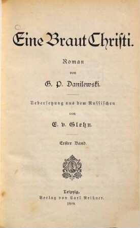 Eine Braut Christi : Roman von G. P. Danilewski. Uebersetzung aus dem Russischen von E. von Glehn, 1