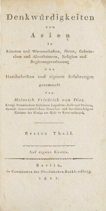 Erster Theil: Denkwürdigkeiten von Asien in Künsten und Wissenschaften, Sitten, Gebräuchen und Alterthümern, Religion und Regierungsverfassung