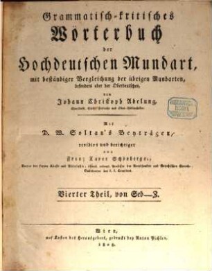 Grammatisch-kritisches Wörterbuch der hochdeutschen Mundart : mit beständiger Vergleichung der übrigen Mundarten, besonders aber der oberdeutschen, 4. Von Seb - Z