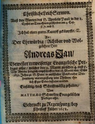Christliche Leich Sermon ... Als ... Herr Andreas Jan, Gewester treweiferige Evangelische Prediger alhie ... ist ... bestattet worden