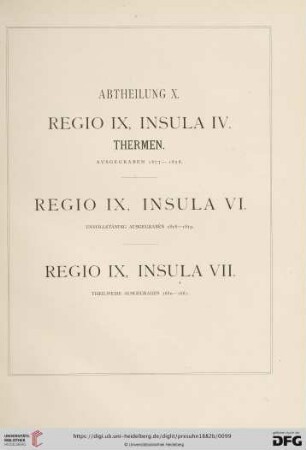 Abtheilung X. Regio IX, Insula IV. Regio IX, Insula VI. Regio IX, Insula VII