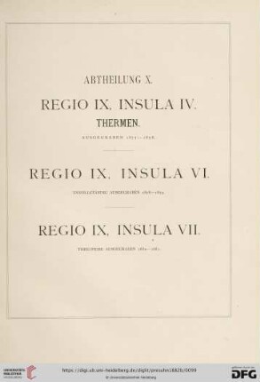 Abtheilung X. Regio IX, Insula IV. Regio IX, Insula VI. Regio IX, Insula VII