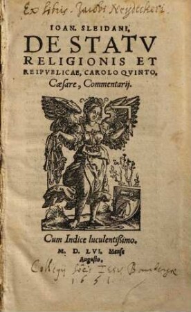 IOAN. SLEIDANI, DE STATV RELIGIONIS ET REIPVBLICAE, CAROLO QVINTO, Caesare, Commentarij : Cum Indice luculentißimo