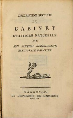 Description Succinte Du Cabinet D'Histoire Naturelle De Son Altesse Serenissime Electorale Palatine [i.e. Cosimo Alessandro Collini]