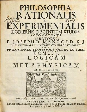 Philosophia Rationalis Et Experimentalis : Hodiernis Discentium Studiis Accommodata, 1. Logicam Et Metaphysicam Complectens