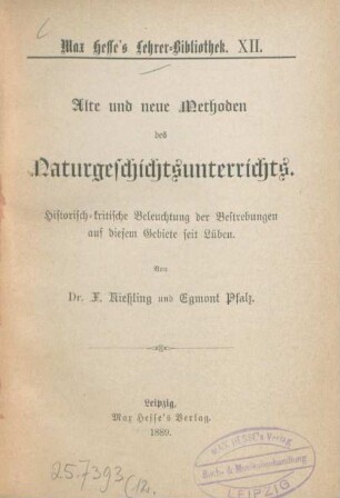 Alte und neue Methoden des Naturgeschichtsunterrichts : historisch-kritische Beleuchtung der Bestrebungen auf diesem Gebiete seit Lüben