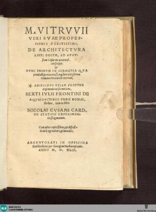M. Vitrvvii ... De architectvra libri decem : ad Augustum Caesarem accuratiß. conscripti & nunc primum in Germania ... exornati