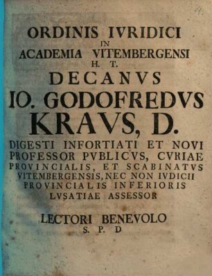 Ordinis iuridici in academia Vitembergensi h. t. decanus Ioannes Godofredus Krausius ... lectori B. S. P. D. : [Programma de peculiari actione funeraria]