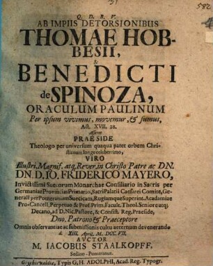 Ab Impiis Detorsionibus Thomae Hobbesii, & Benedicti de Spinoza, Oraculum Paulinum Per ipsum vivimus, movemur, & sumus, Act. XVII, 28.