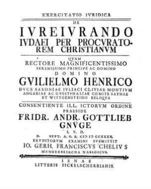 De jurejurando Judaei par procuratorem Christianum / [Präs.[[Elektronische Ressource]] :] Fridr[ich] Andr[eas] Gottlieb Gnüge ; [Resp.:] Jo[hann] Gerh[ard] Franciscus Chelius
