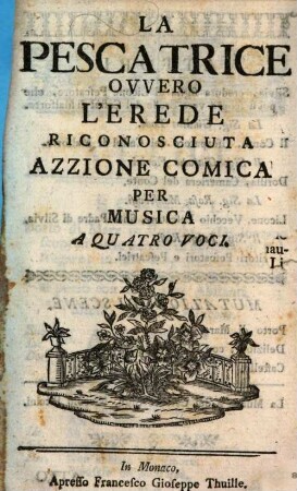 La Pescatrice Ovvero L'Erede Riconosciuta Azzione Comica Per Musica A Quatro Voci