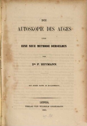 Die Autoskopie des Auges und eine neue Methode derselben : Mit einer Tafel in Holzschnitt