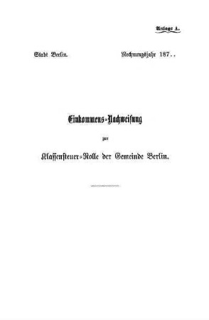 Anlage A. Einkommens-Nachweisung zur Klassensteuer-Rolle der Gemeinde Berlin