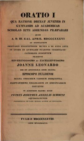 Oratio I. qua ratione deceat iuvenes in gymnasiis ad academicas scholas rite adeundas praeparari