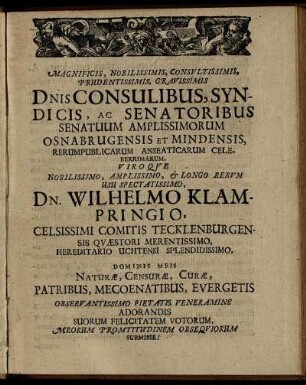 Magnificis, Nobilissimis Consultissimis [...] Dnis Consulibus, Syndicis [...] Dn. Wilhelmo Klampringio [...]