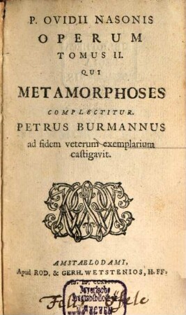 P. Ovidii Nasonis Opera. 2, Tomus ... Qui Metamorphoses Complectitur