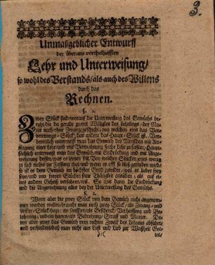 Unmaßgeblicher Entwurff der überaus vorthelhafften Lehr und Unterweisung, so wohl des Verstands, als auch des Willens durch das Rechnen