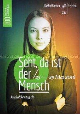 Plakat zum 100. Deutschen Katholikentag 2016 in Leipzig (Motiv: junge Frau)