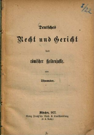 Deutsches Recht und Gericht statt römischer Heidenjustiz
