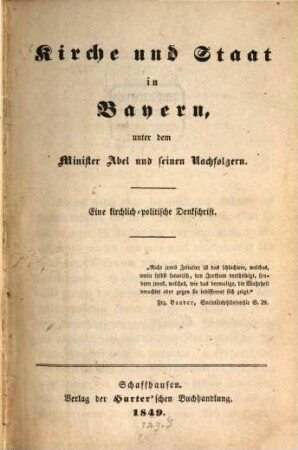 Kirche und Staat in Bayern unter dem Minister Abel und seinen Nachfolgern : eine kirchlich-politische Denkschrift