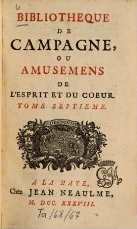 Bibliothèque De Campagne, Ou Amusemens De L'esprit Et Du Coeur. 7. 1738