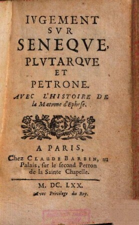 Ivgement Svr Seneqve, Plvtarqve Et Petrone : Avec L'Histoire De la Matrone d'Ephese