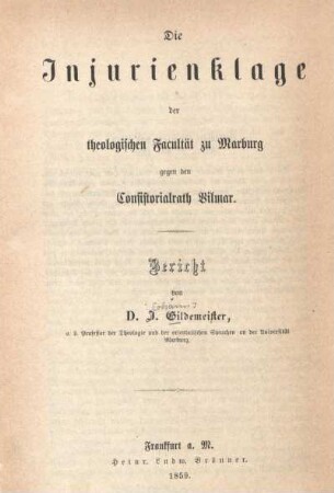Die Injurienklage der theologischen Facultät zu Marburg gegen den Consistorialrath Vilmar : Bericht