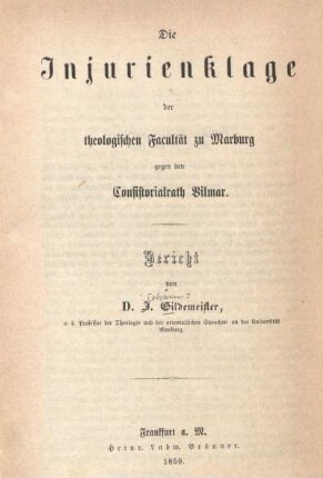 Die Injurienklage der theologischen Facultät zu Marburg gegen den Consistorialrath Vilmar : Bericht