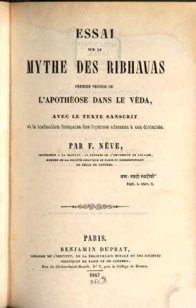 Essai sur le mythe de Ribhavas, premier vestige de l'apothéose dans le Véda : avec le texte sanscrit et la trad. française des hymnes adressés à ces divinités