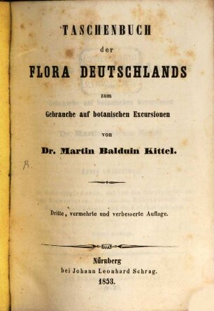 Taschenbuch der Flora Deutschlands : zum Gebrauche auf botanischen Excursionen. 1, Enthaltend: die Monocotyledonen, und von den Dicotyledonen, alle Blumenlosen, und von den Röhrenblumigen: die Bodenständigen und die Kelchständigen