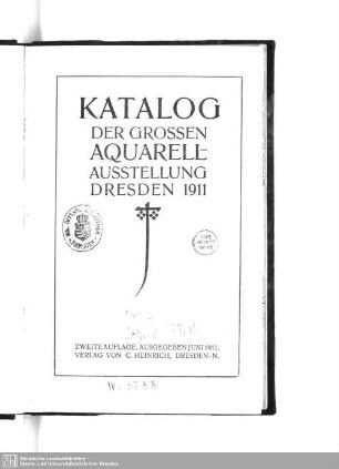 Katalog der Grossen Aquarell-Ausstellung Dresden 1911 : [Mai - Oktober im Ausstellungsgebäude auf der Brühlschen Terrasse]