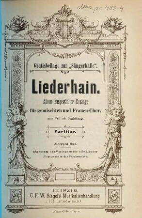 Liederhain : Album ausgewählter Gesänge für gemischten und Frauen-Chor zum Teil mit Begleitung. 4, Jahrgang 1894