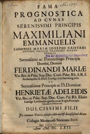 Fama prognostica ad cvnas serenissimi principis Maximiliani Emmanuelis ... celebrata ... Collegio Monacensi Societatis Iesu