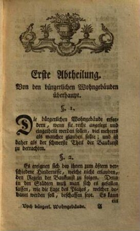 Lukas Vochs, Ingenieur und Architekt ... Bürgerliche Baukunst, [1]. Darinn gezeiget wird, wie die innerliche Einrichtung der bürgerlichen Wohngebäuden vorzunehmen, damit sie den Absichten des Bauherrn gemäß seye : Zum Besten junger Architekten, Maurern, und allen, die Kenntniß von dieser Kunst besitzen sollen