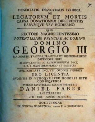 Diss. inaug. iur. de legatorum et mortis causa donationum differentiis, earumque usu hodierno