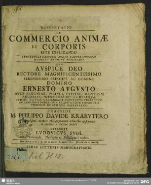 Dissertatio De Commercio Animae Et Corporis Rite Explicando : Sententias Cartesii Atque Cartesianorum Modesto Examini Subiiciens
